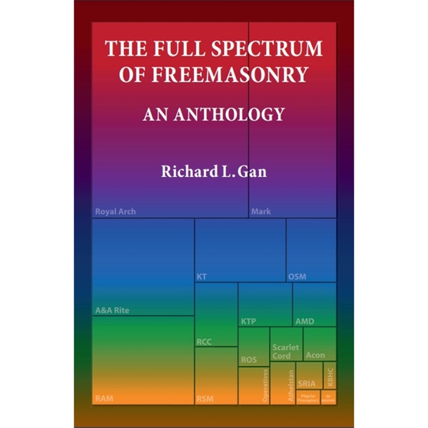 The Full Spectrum of Freemasonry - An Anthology