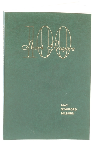 100 Short-Prayers by May Staford Hilburn